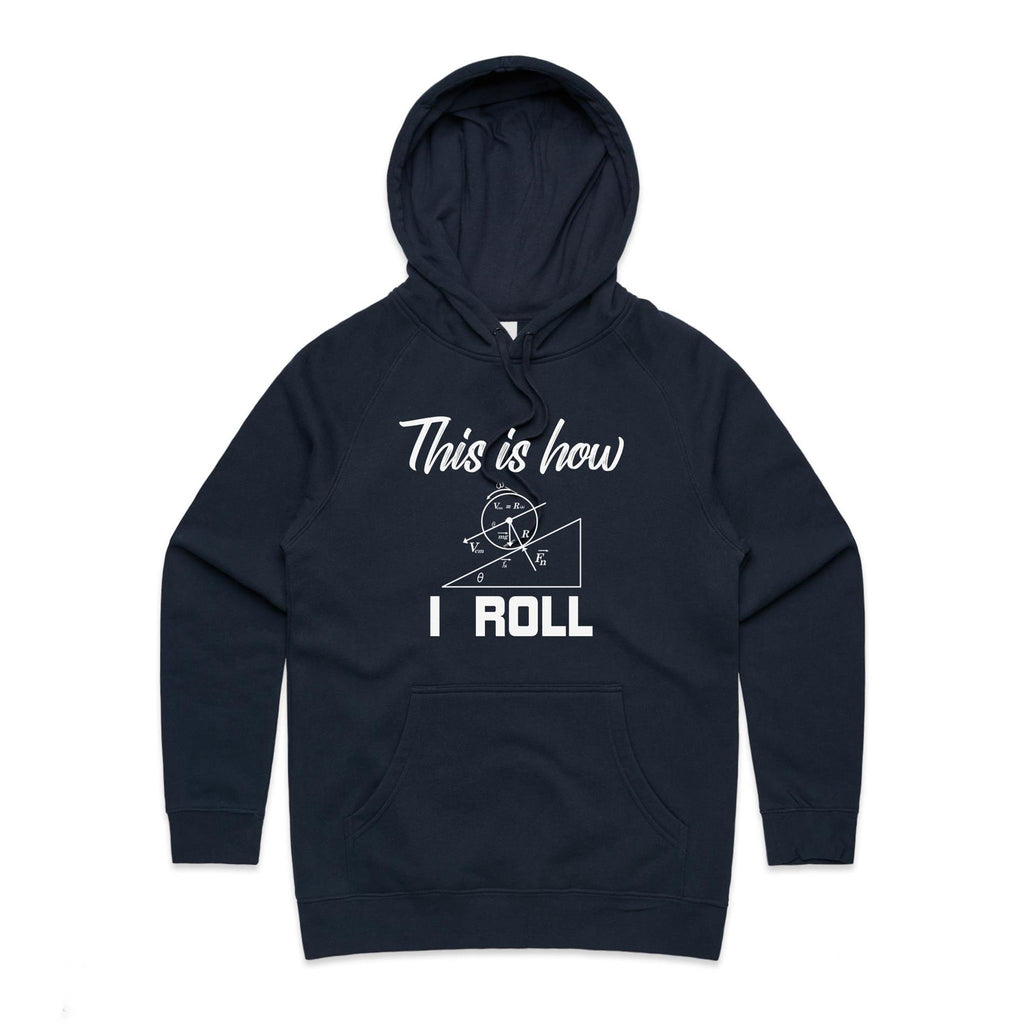 This Is How I Roll Women's AS Colour Hoodie