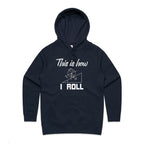 This Is How I Roll Women's AS Colour Hoodie