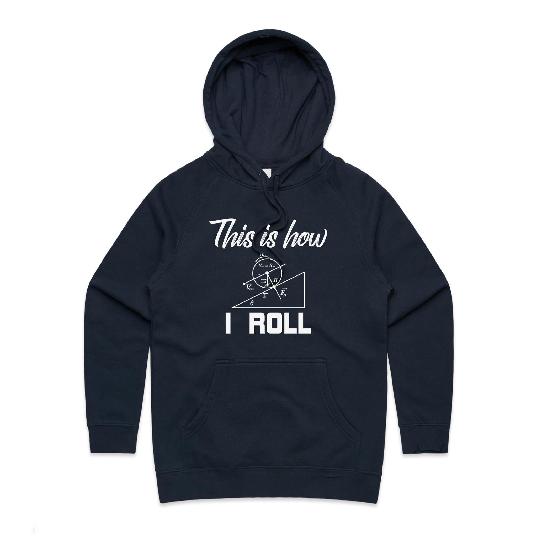 This Is How I Roll Women's AS Colour Hoodie