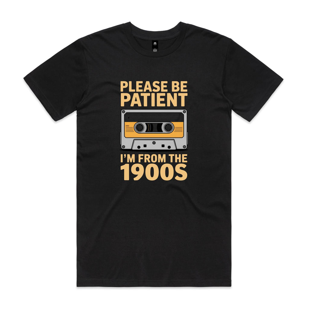 Please Be Patient, I'm From The 1900's Men's AS Colour T-shirt Black Mens T-shirt Music Printed In Australia