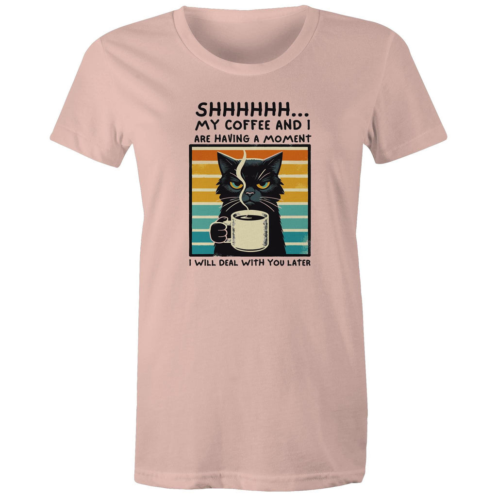 Shhh, My Coffee And I Are Having A Moment, Cat - Womens T-shirt Pale Pink Womens T-shirt animal Coffee Printed In Australia