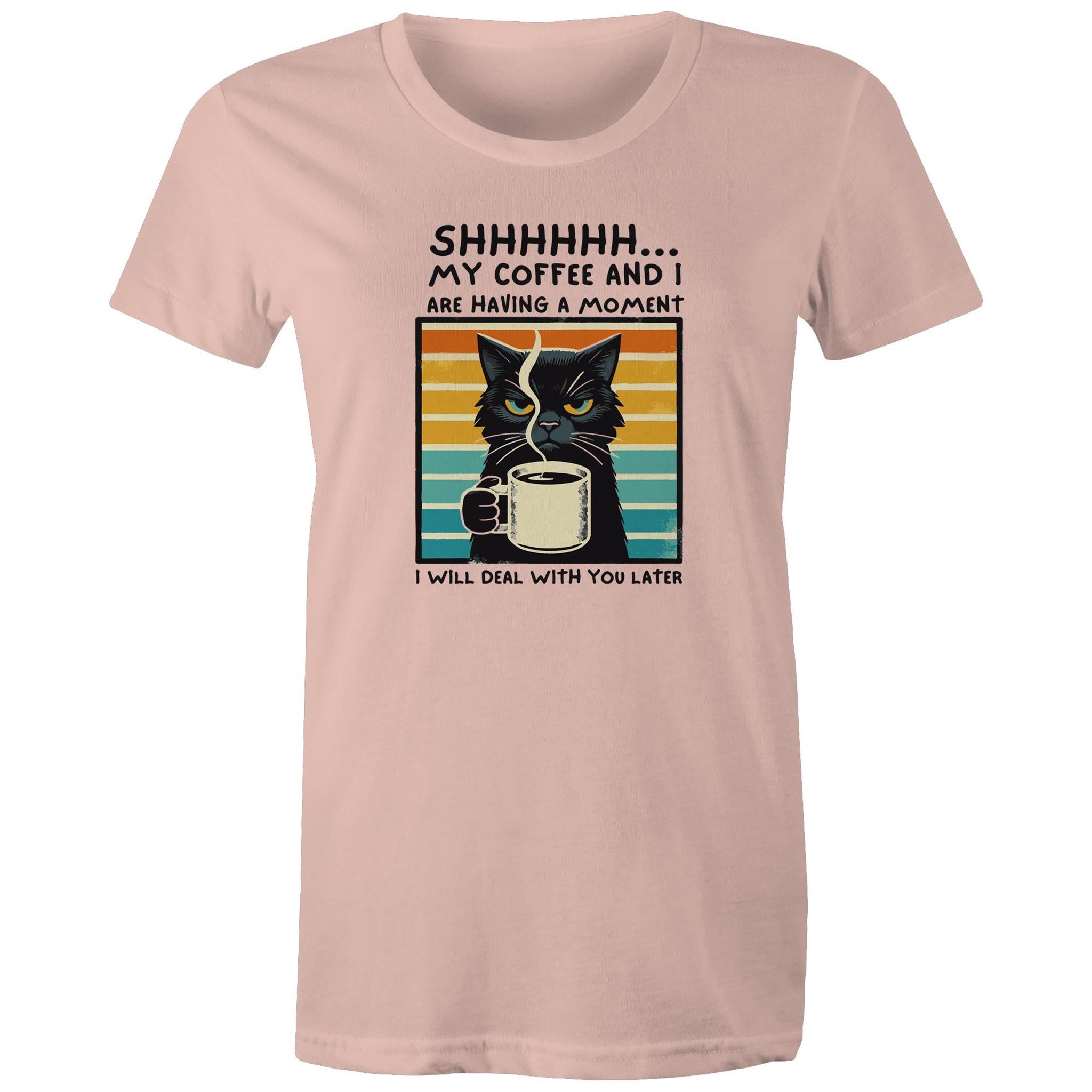 Shhh, My Coffee And I Are Having A Moment, Cat - Womens T-shirt Pale Pink Womens T-shirt animal Coffee Printed In Australia
