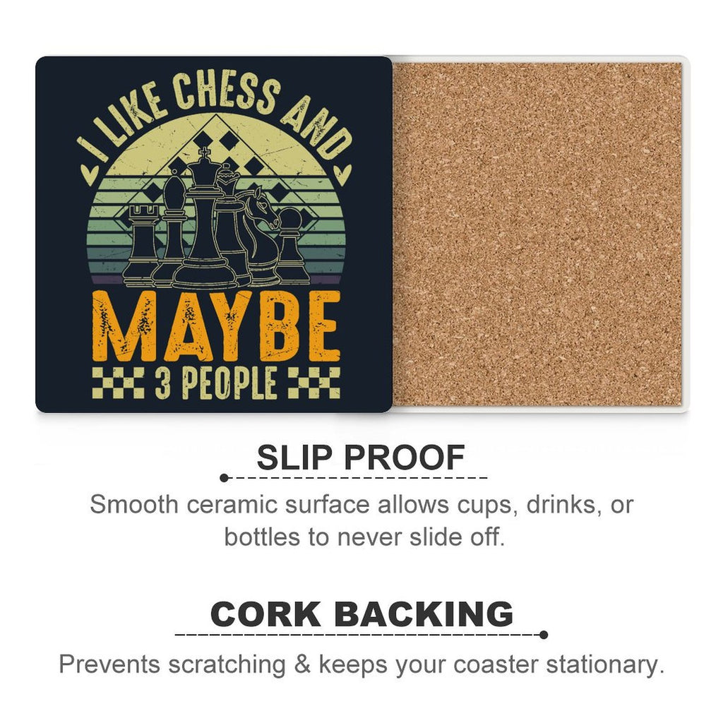 I Like Chess And Maybe Three People - Ceramic Coasters (Square) Ceramic Coasters Chess Games Printed Offshore
