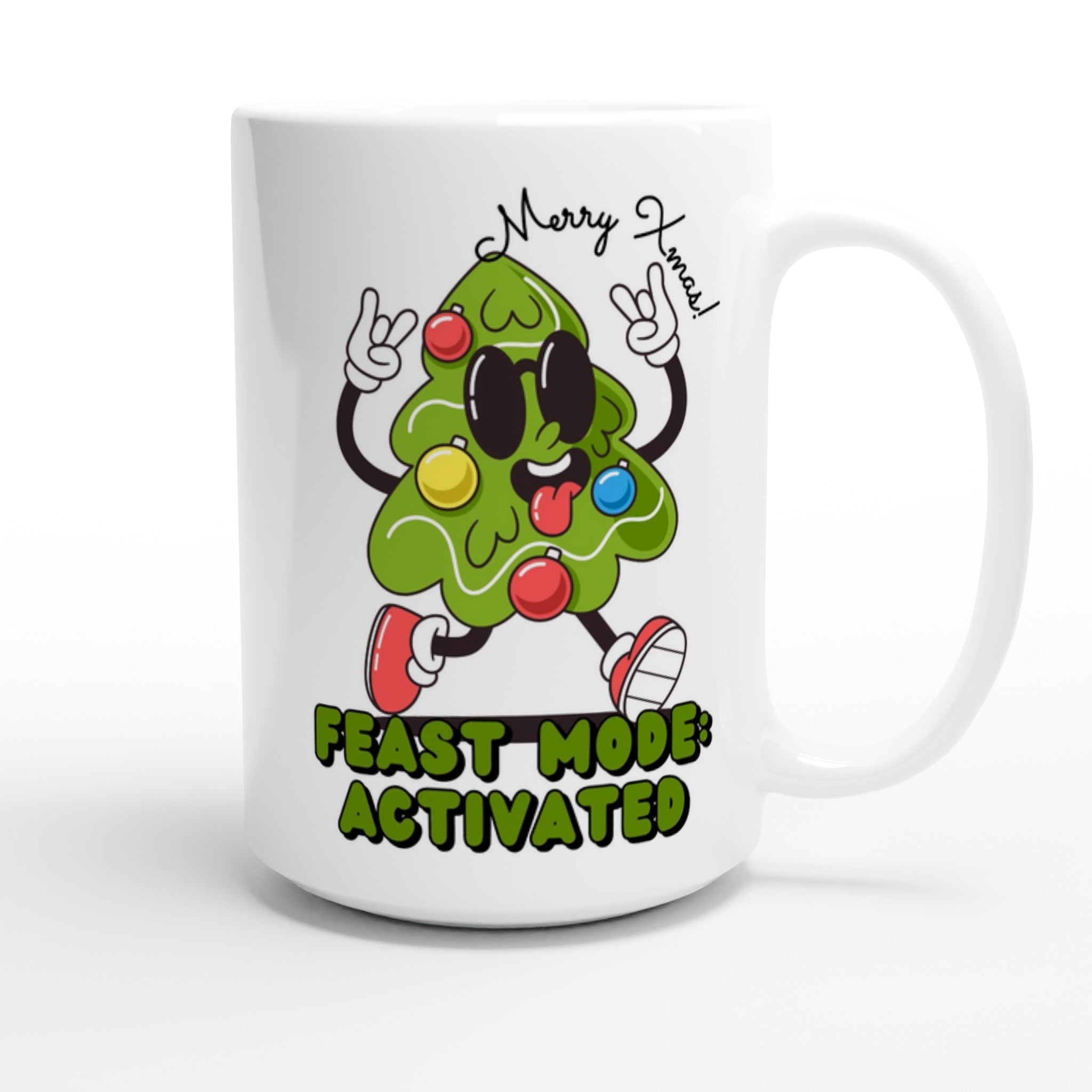 Christmas Feast Mode Activated - White 15oz Ceramic Mug Christmas 15oz Mug Christmas Globally Fulfilled
