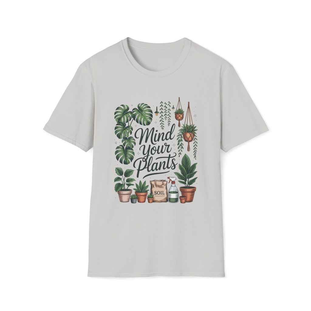 Mind Your Plants - Unisex Softstyle T-Shirt