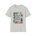 Mind Your Plants - Unisex Softstyle T-Shirt