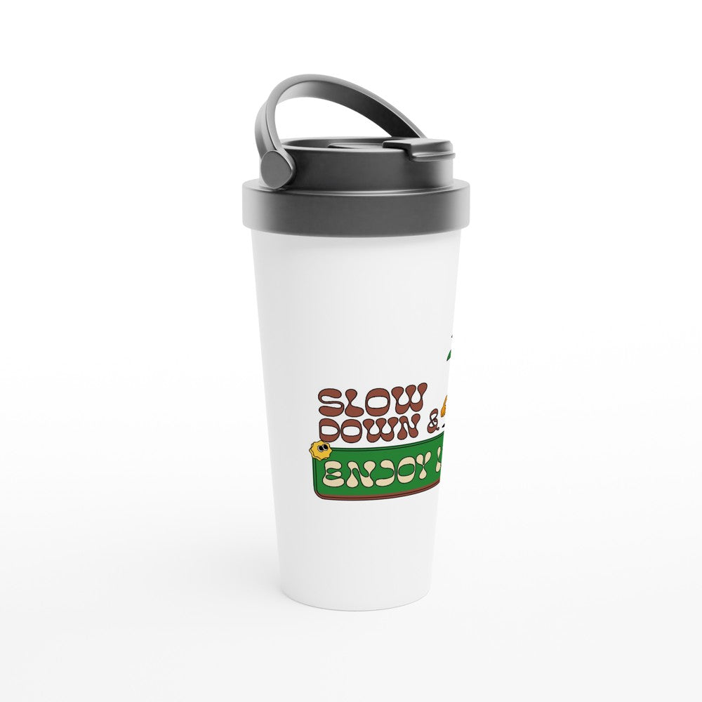 Slow Down And Enjoy Life - White 15oz Stainless Steel Travel Mug Travel Mug Globally Fulfilled Motivation Retro Summer