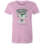 But First Coffee, The Coffee Addicts Club - Womens T-shirt Pink Womens T-shirt Coffee Printed In Australia