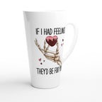 If I Had Feelings They'd Be For Your, Valentines Skeleton - White Latte 17oz Ceramic Mug Latte Mug Globally Fulfilled Love
