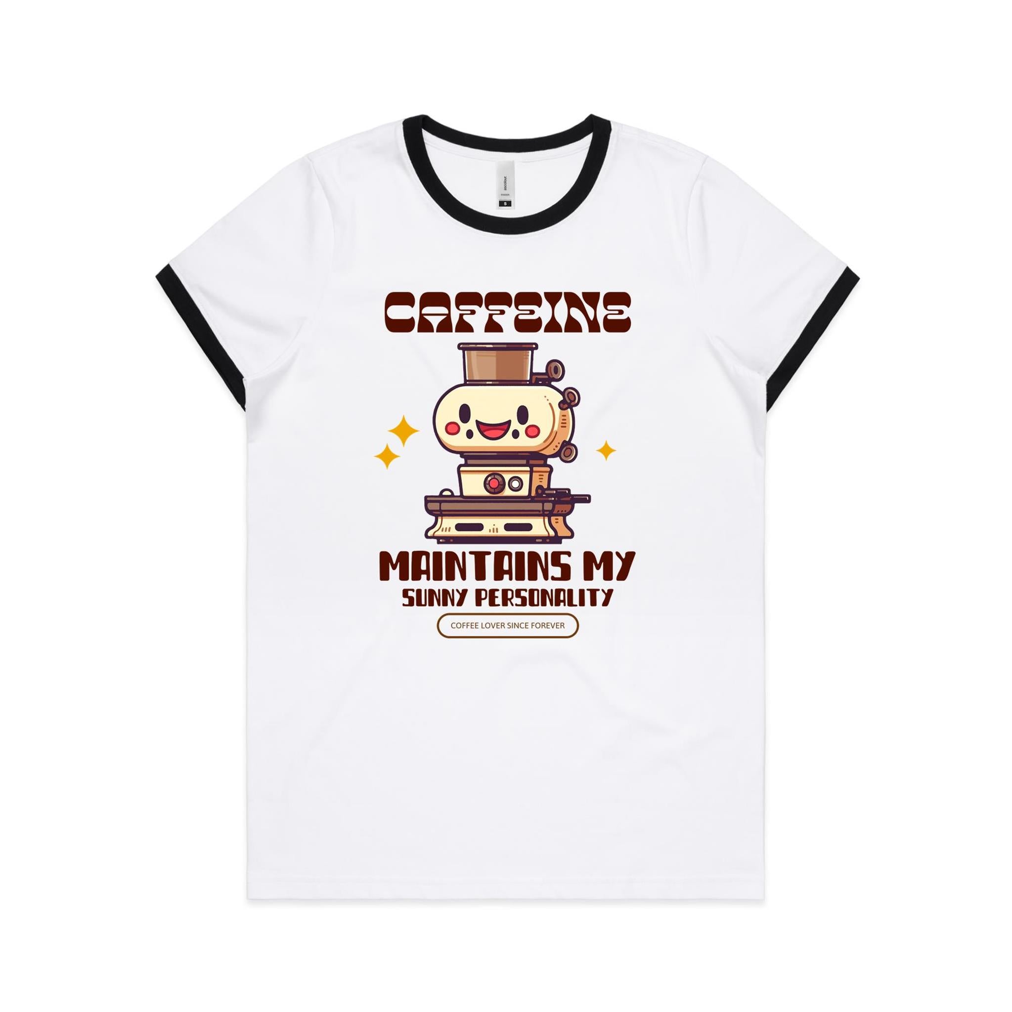 Caffeine Maintains My Sunny Personality - Women's Ringer Tee White Black Womens Ringer T-shirt Coffee Printed In Australia