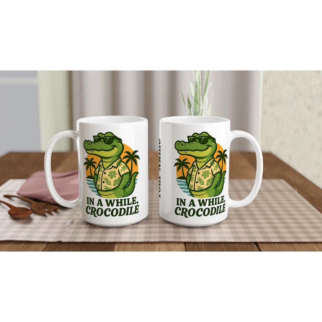 Personalised In A While, Crocodile White 15oz Ceramic Mug Personalised 15oz Mug animal Globally Fulfilled