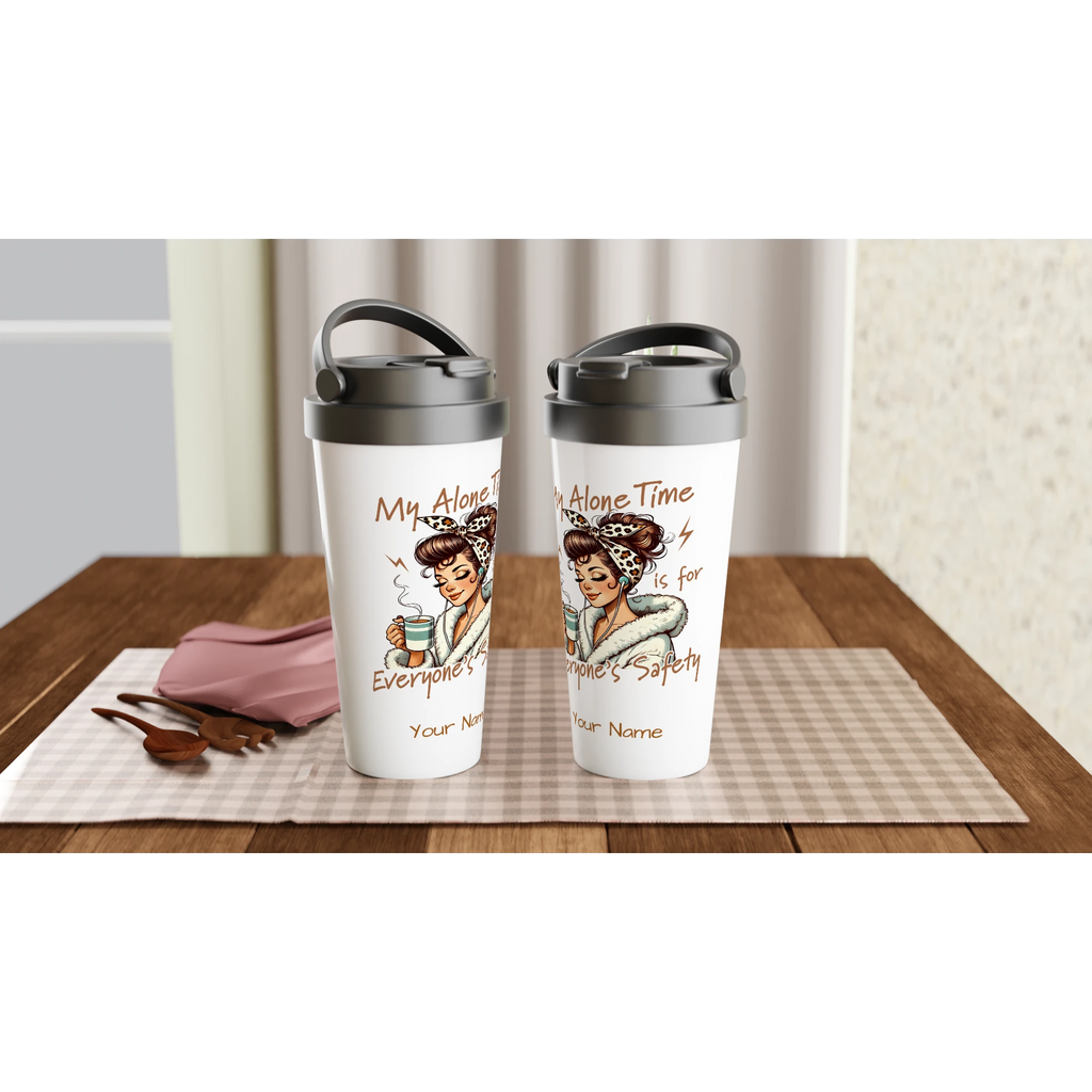 Personalised My Alone Time Is For Everyone's Safety White 15oz Stainless Steel Travel Mug Personalised Travel Mug Globally Fulfilled