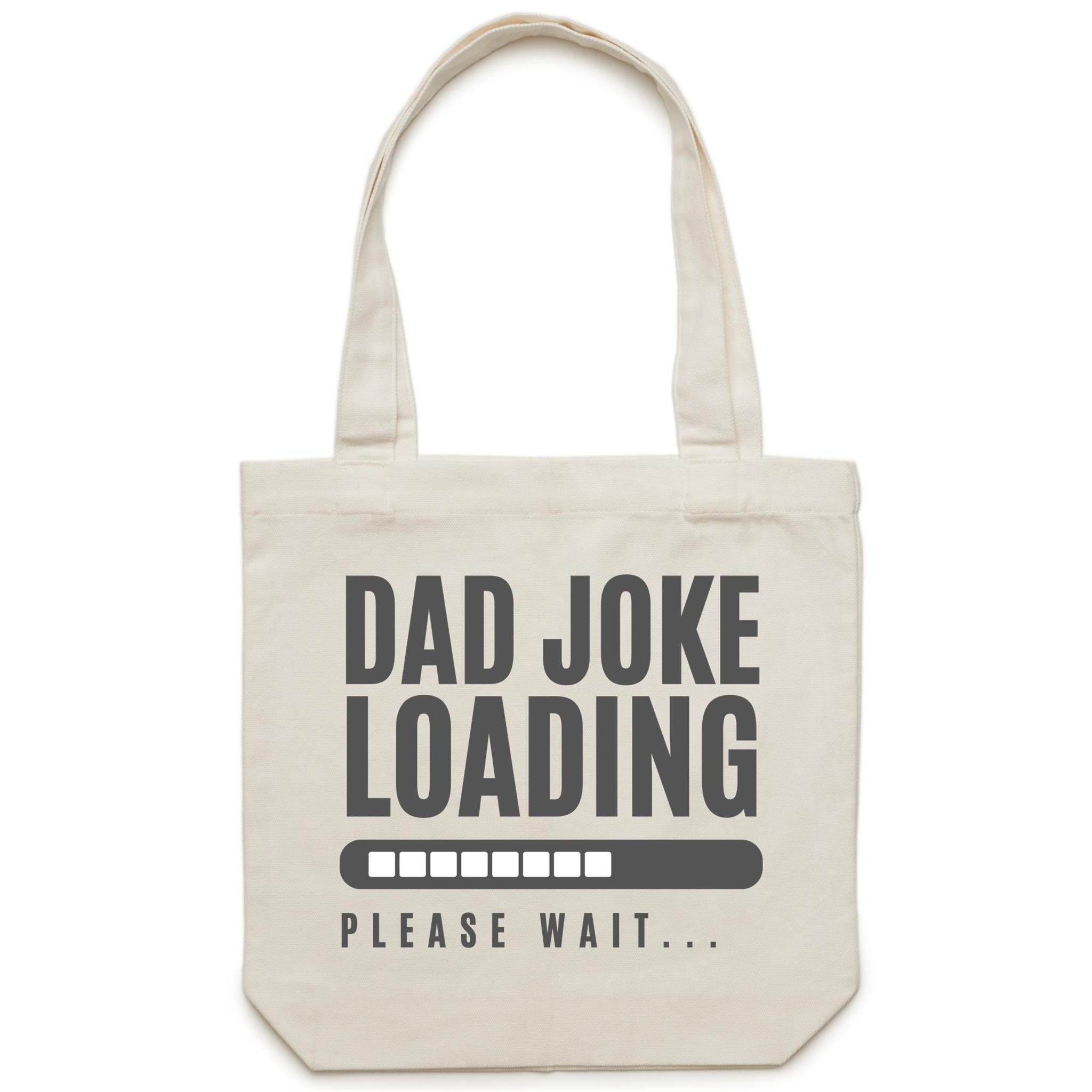 Dad Joke Loading - Canvas Tote Bag Default Title Tote Bag Dad Printed In Australia