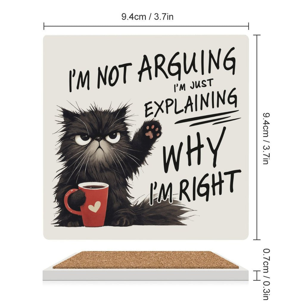 I'm Not Arguing, I'm Just Explaining Why I'm Right, Cat - Ceramic Coasters (Square) Ceramic Coasters animal Printed Offshore