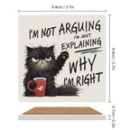 I'm Not Arguing, I'm Just Explaining Why I'm Right, Cat - Ceramic Coasters (Square) Ceramic Coasters animal Printed Offshore