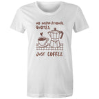 No Inspirational Quotes, Just Coffee - Womens T-shirt White Womens T-shirt Coffee Printed In Australia