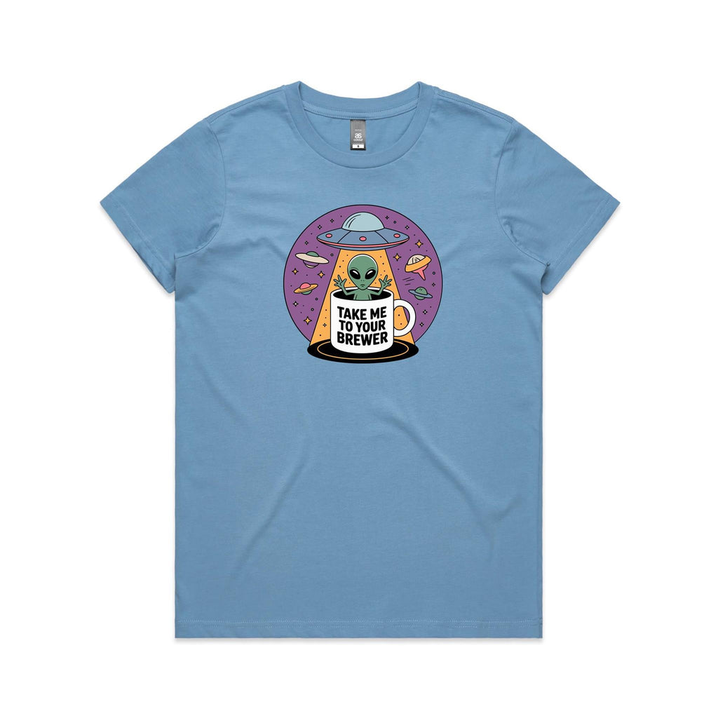 Coffee, Alien, UFO, Take Me To Your Brewer Women's AS Colour T-shirt Carolina Blue Womens T-shirt Coffee Printed In Australia Sci Fi