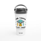 Personalised - The Truth Is Out There - White 15oz Stainless Steel Travel Mug Default Title Personalised Travel Mug Globally Fulfilled sci fi
