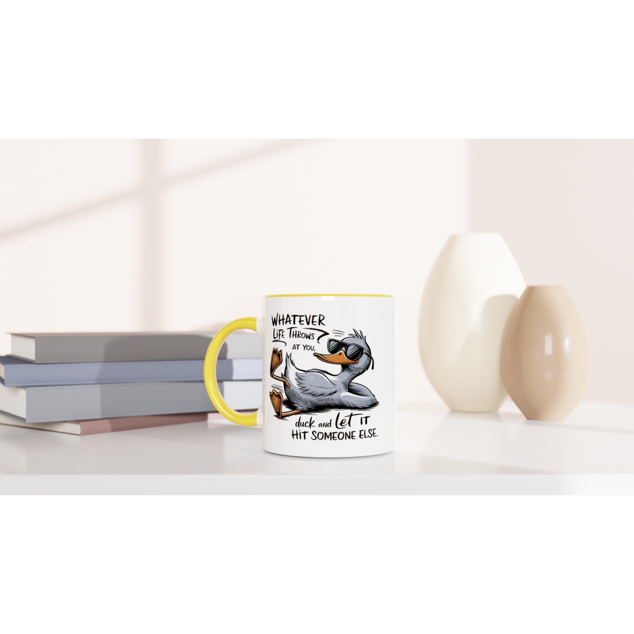 Whatever Life Throws At You, Duck And Let It Hit Someone Else - White 11oz Ceramic Mug with Colour Inside Colour 11oz Mug animal Globally Fulfilled