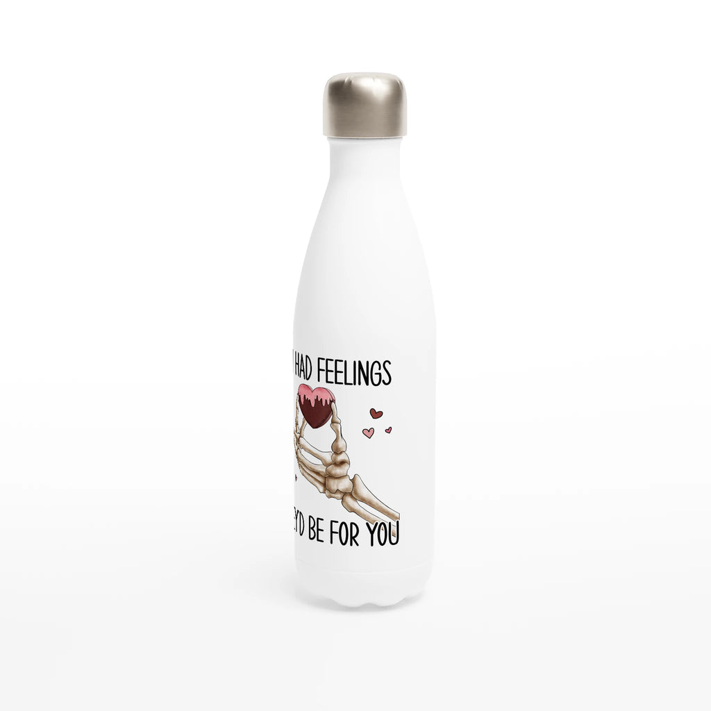 If I Had Feelings They'd Be For Your, Valentines Skeleton - White 17oz Stainless Steel Water Bottle White Water Bottle Globally Fulfilled Love