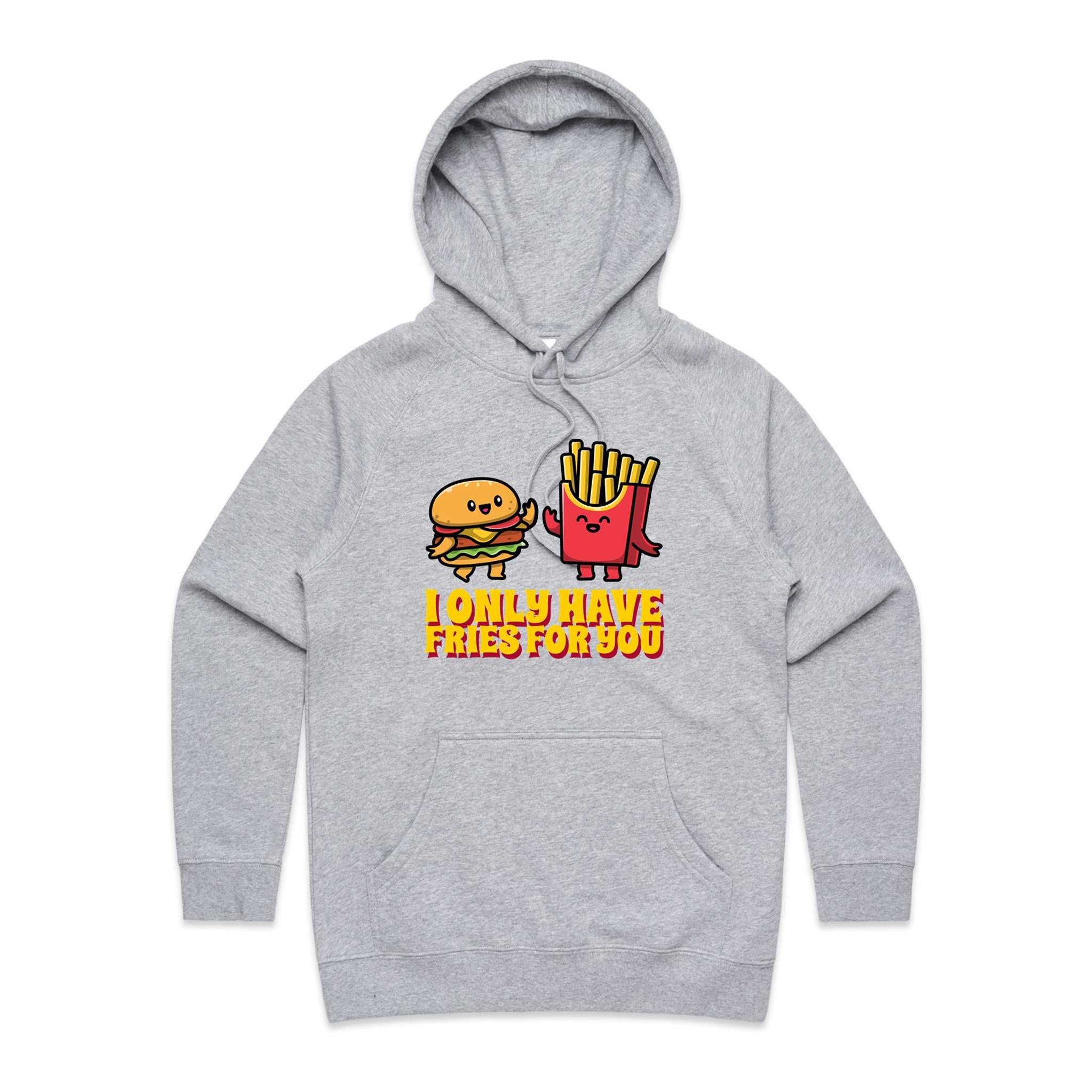I Only Have Fries For You - Womens Hoodie Grey Marle Womens Hoodie Food Love Printed In Australia