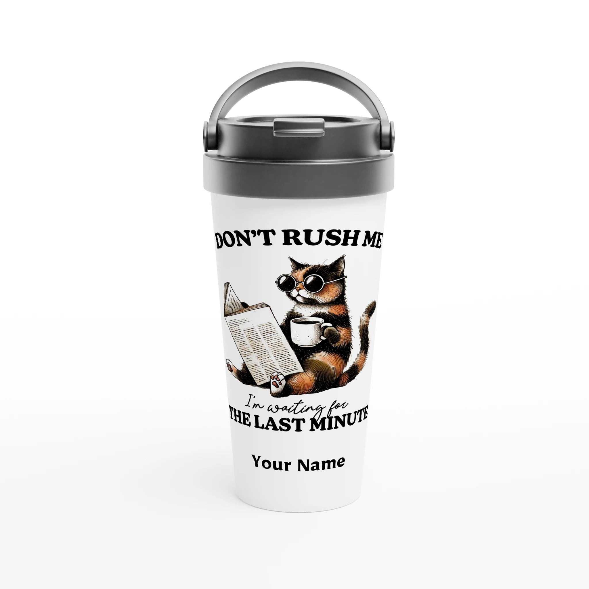 Personalise - Don't Rush Me, Cat - White 15oz Stainless Steel Travel Mug Default Title Personalised Travel Mug animal Globally Fulfilled