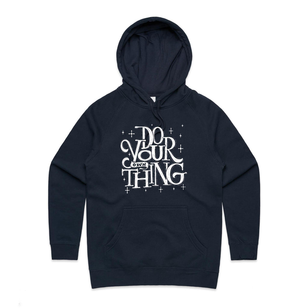 Do Your Own Thing - Womens Hoodie Navy Womens Hoodie Printed In Australia