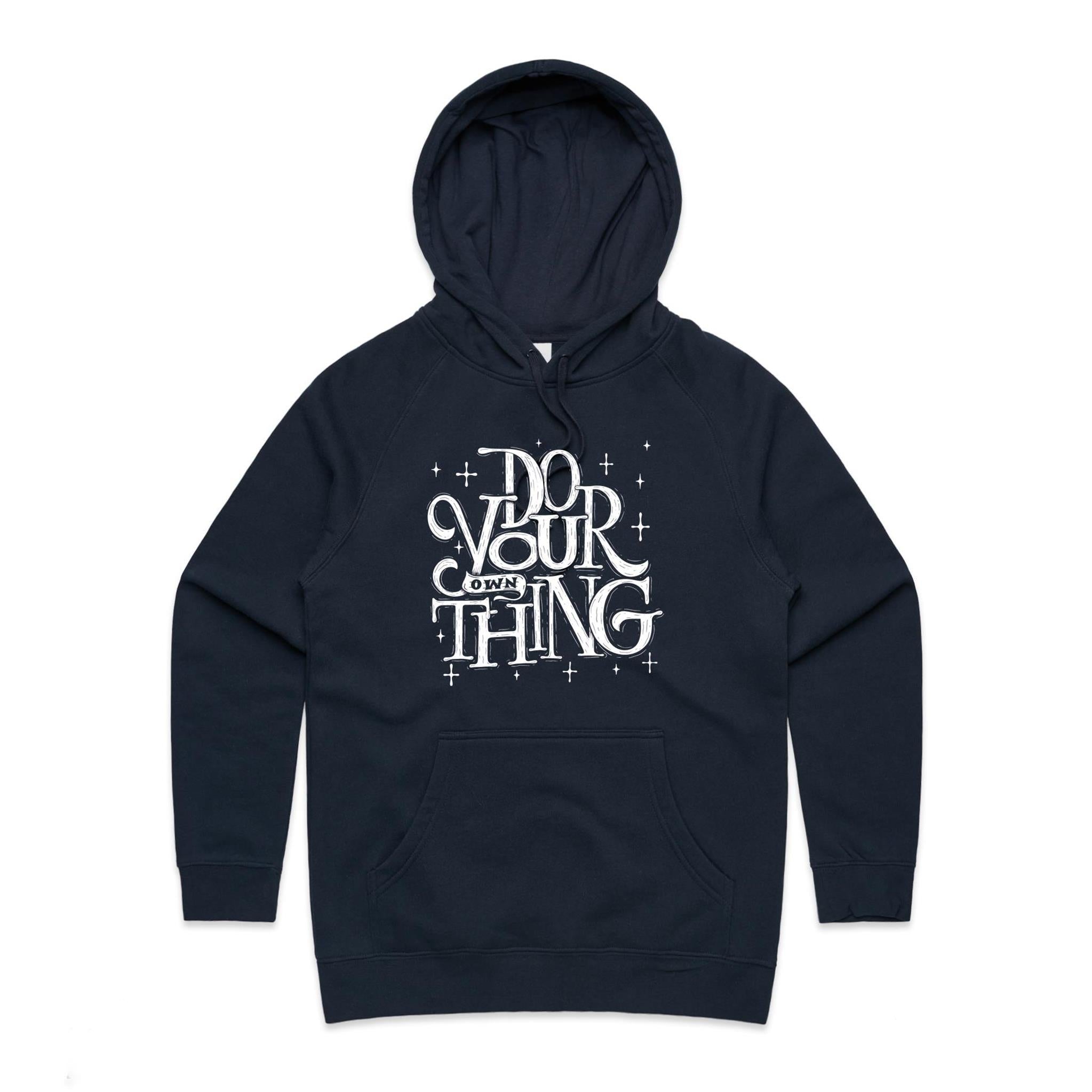 Do Your Own Thing - Womens Hoodie Navy Womens Hoodie Printed In Australia