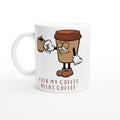 Even My Coffee Needs Coffee White 11oz Ceramic Mug Default Title White 11oz Mug Coffee Funny Globally Fulfilled
