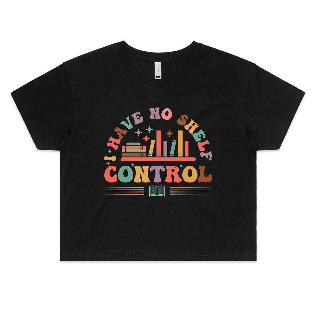 I Have No Shelf Control Books Women's AS Colour Crop Tee
