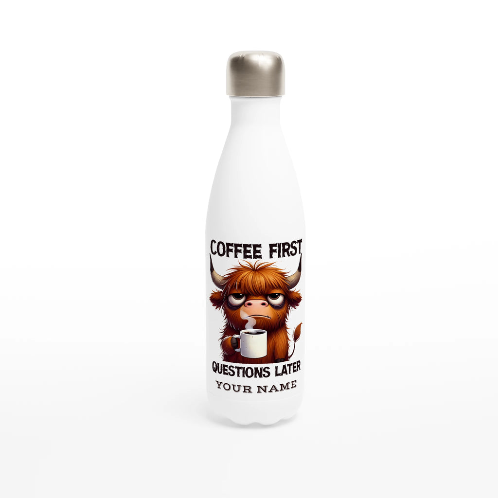 Personalise - Coffee First, Questions Later, Highland Cow - White 17oz Stainless Steel Water Bottle Default Title Personalised Water Bottle animal Coffee Globally Fulfilled