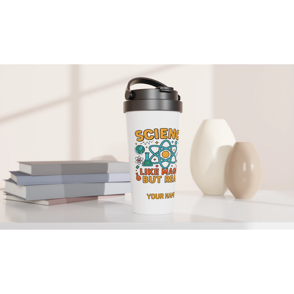 Personalised - Science, Like Magic But Real - White 15oz Stainless Steel Travel Mug Personalised Travel Mug Globally Fulfilled Science