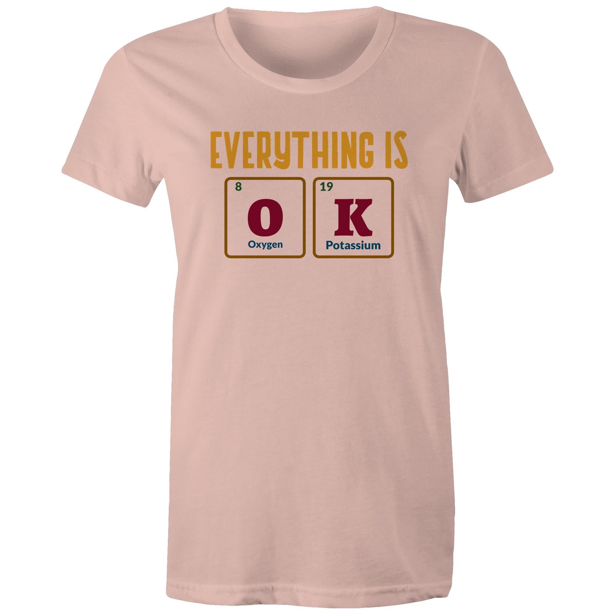 Everything Is OK, Periodic Table - Womens T-shirt Pale Pink Womens T-shirt Printed In Australia Science