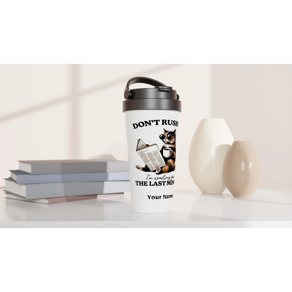 Personalise - Don't Rush Me, Cat - White 15oz Stainless Steel Travel Mug Personalised Travel Mug animal Globally Fulfilled