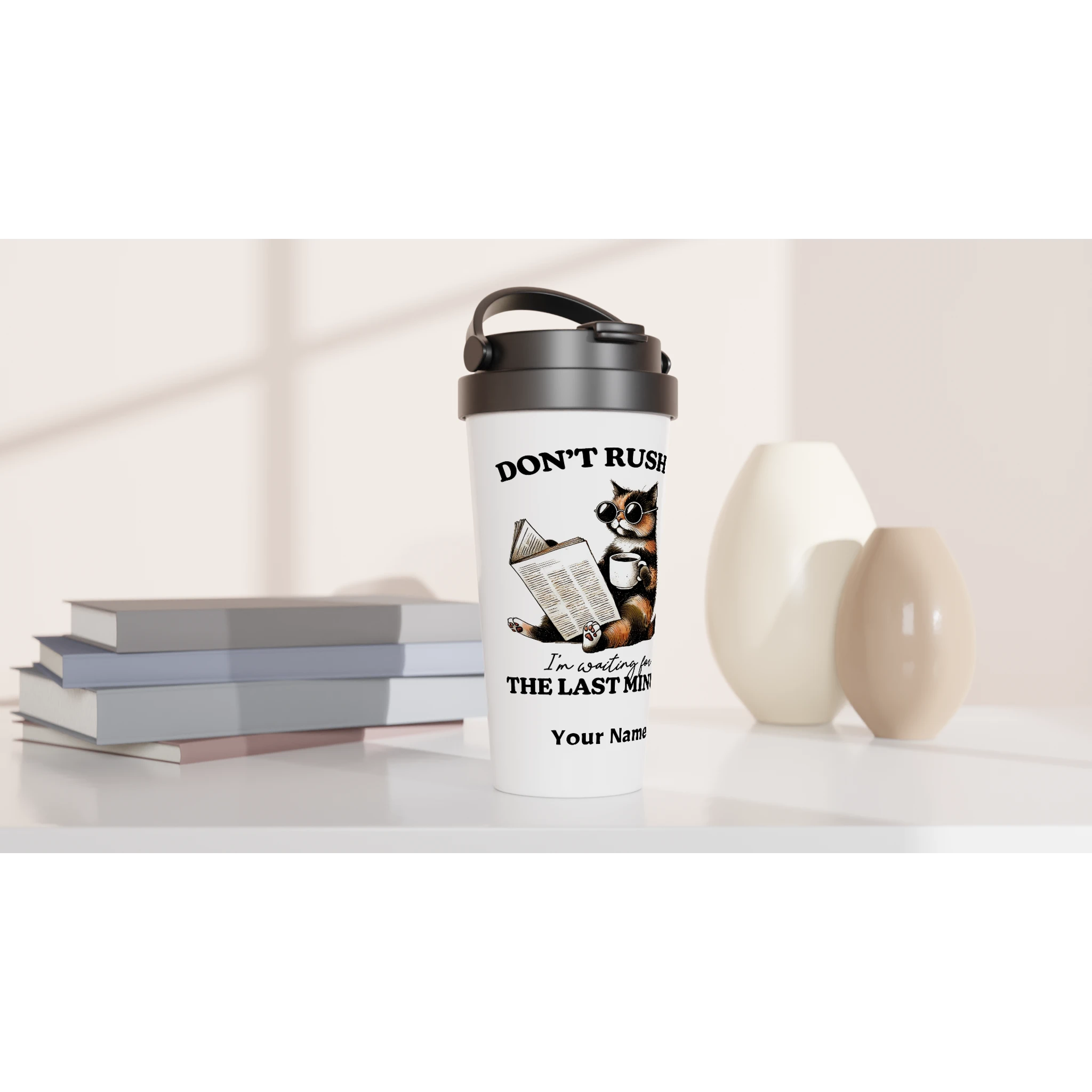 Personalise - Don't Rush Me, Cat - White 15oz Stainless Steel Travel Mug Personalised Travel Mug animal Globally Fulfilled