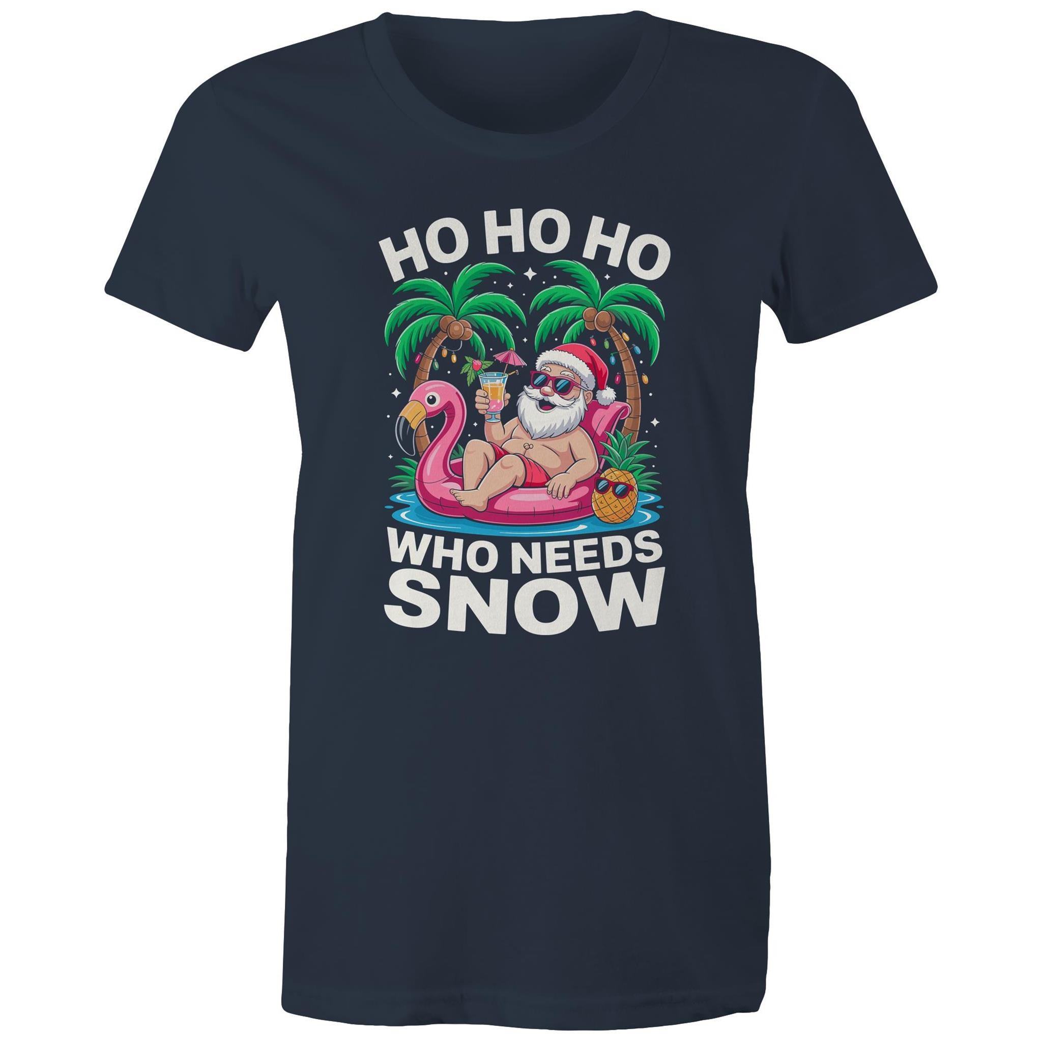 Santa, Who Needs Snow - Womens T-shirt Navy Womens Christmas T-shirt Christmas Printed In Australia