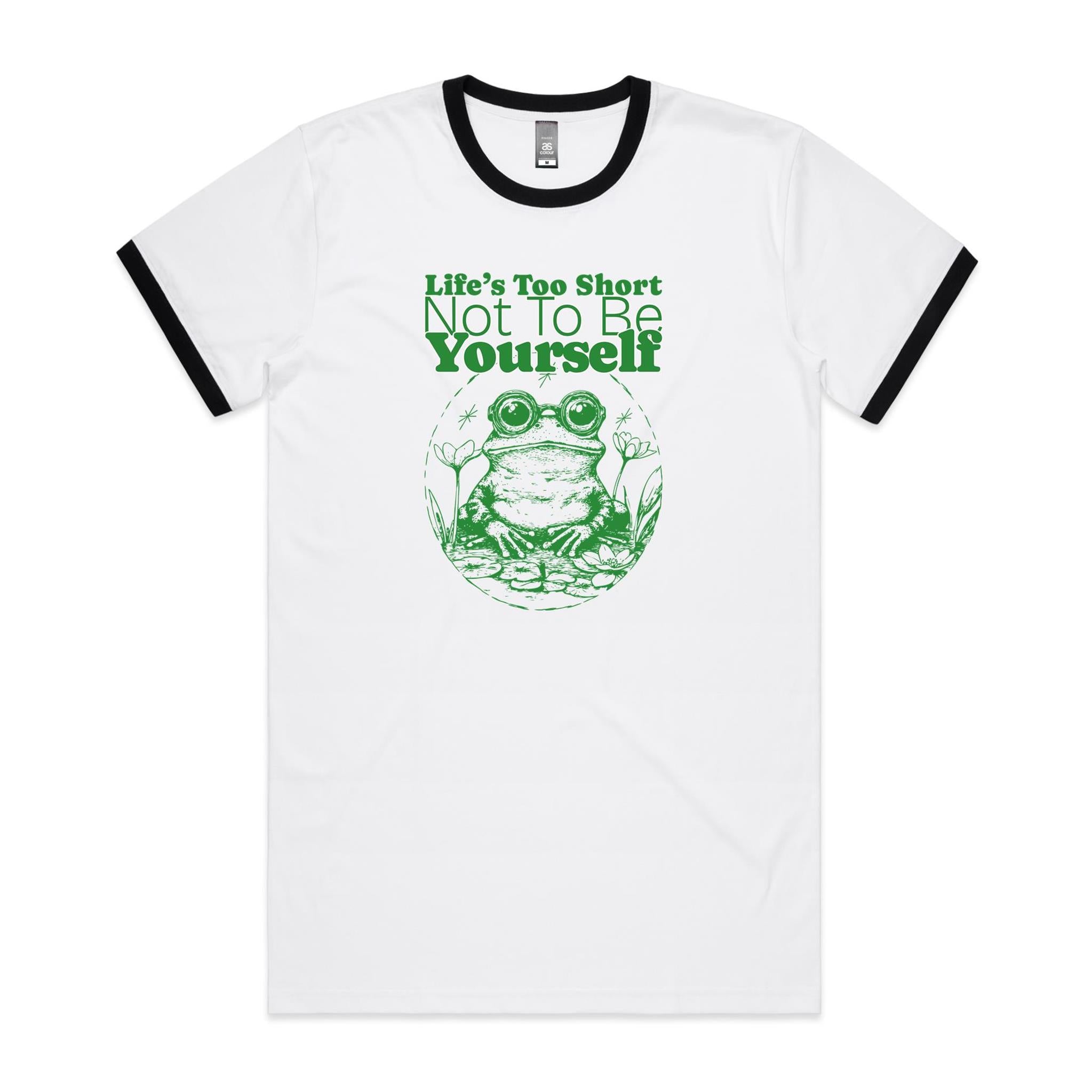 Life's Too Short Not To Be Yourself - Staple Ringer Tee
