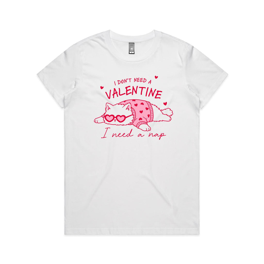 I Don't Need A Valentine, I Need A Nap, Cat Women's AS Colour T-shirt White Womens T-shirt animal Love Printed In Australia
