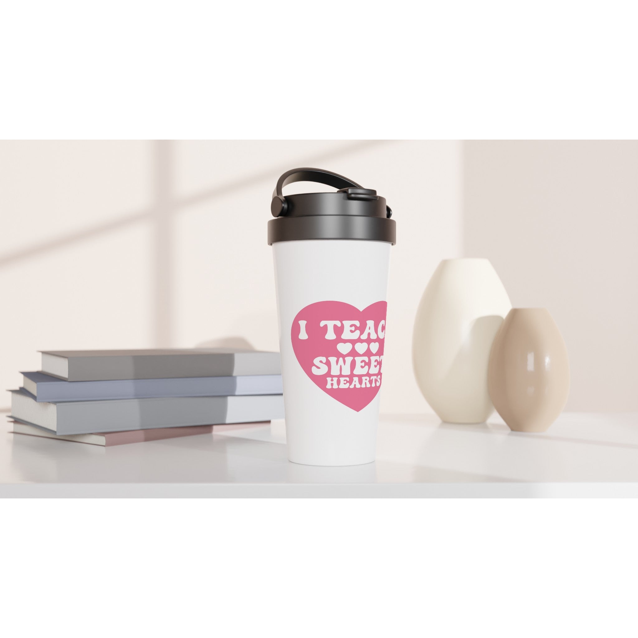 I Teach Sweet Hearts - White 15oz Stainless Steel Travel Mug Travel Mug Globally Fulfilled Teacher