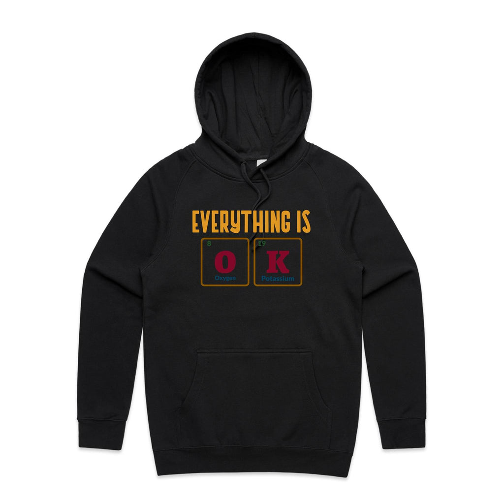 Everything Is OK, Periodic Table - Mens Hoodie Black Mens Hoodie Positivity Printed In Australia Science