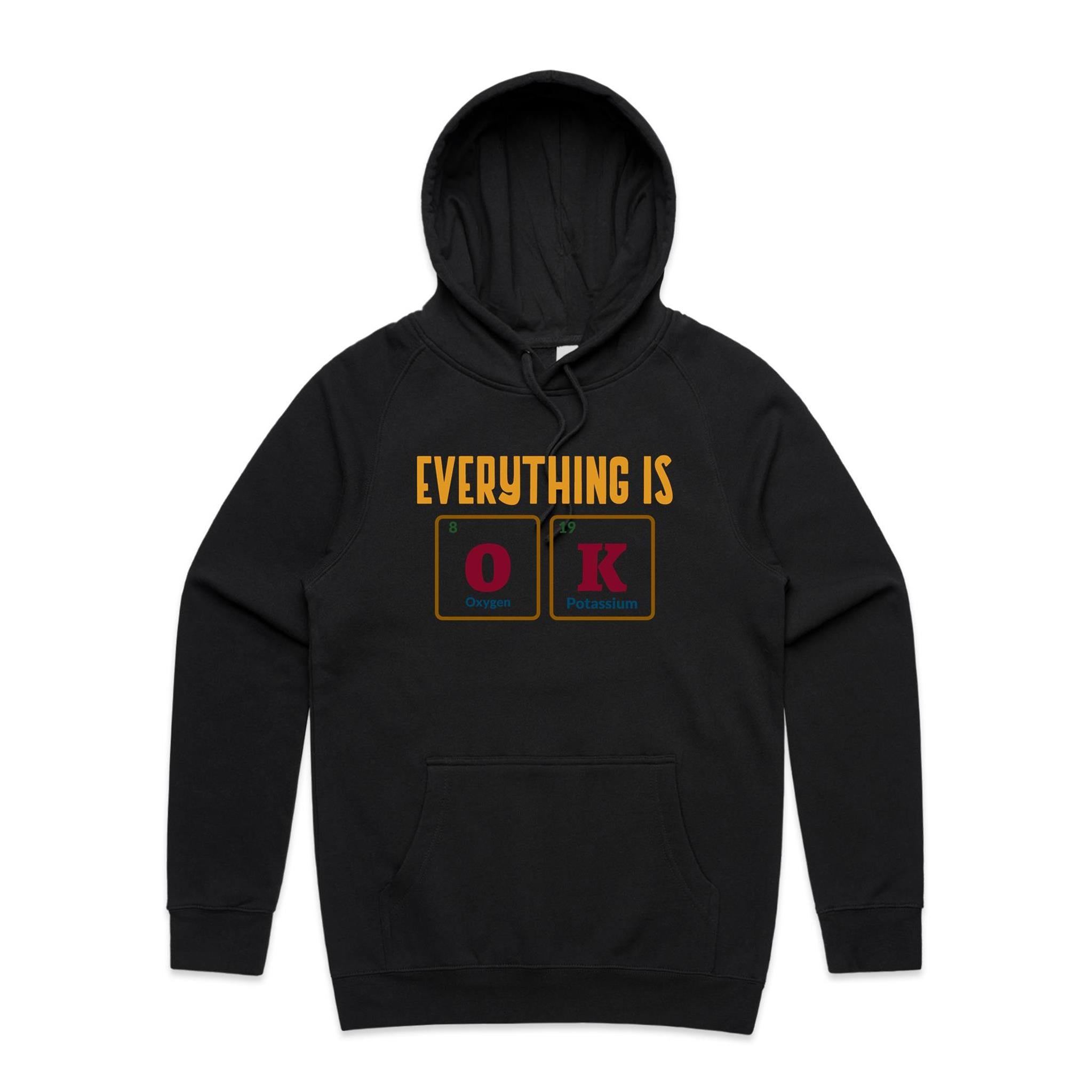 Everything Is OK, Periodic Table - Mens Hoodie Black Mens Hoodie Positivity Printed In Australia Science
