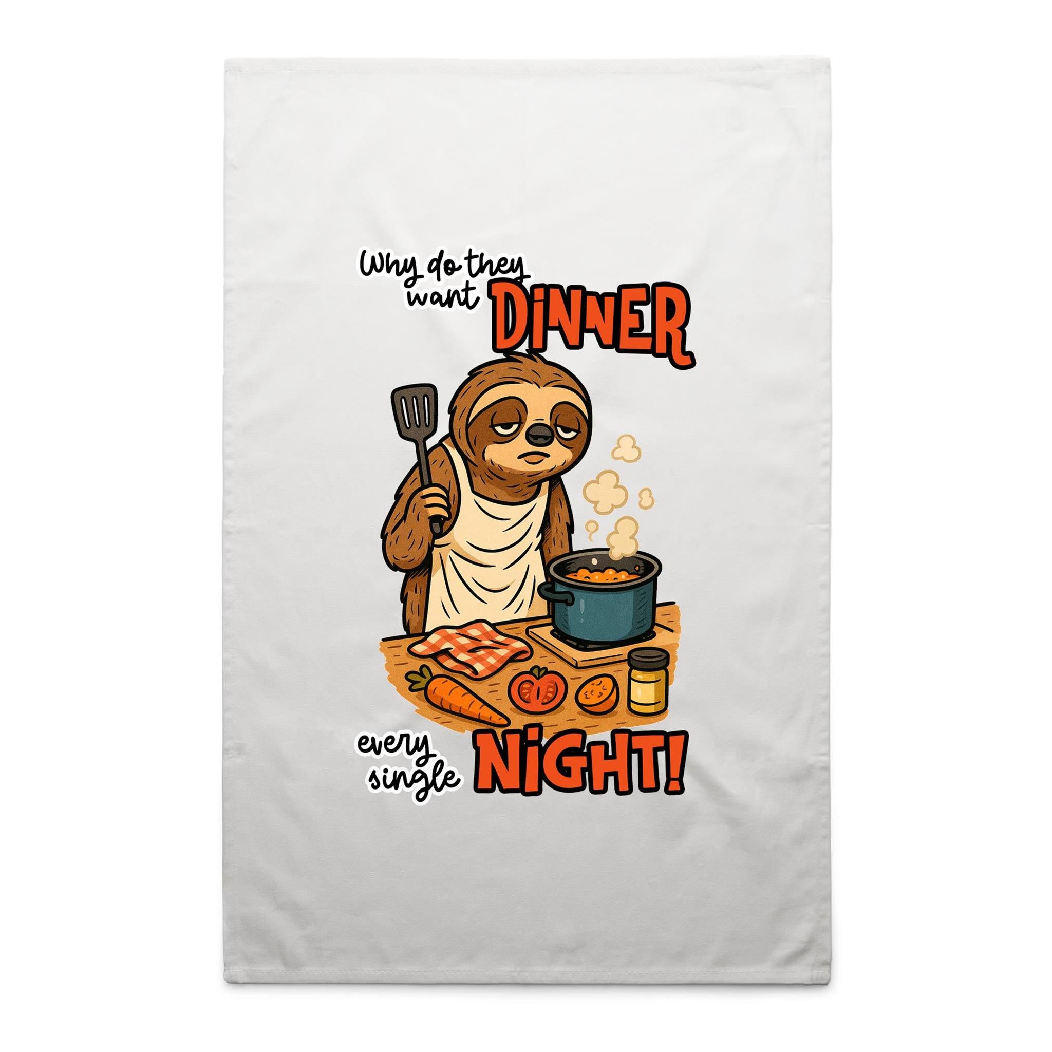 Sloth, Dinner Every Night - AS Colour Tea Towel White One Size Tea Towel Printed In Australia