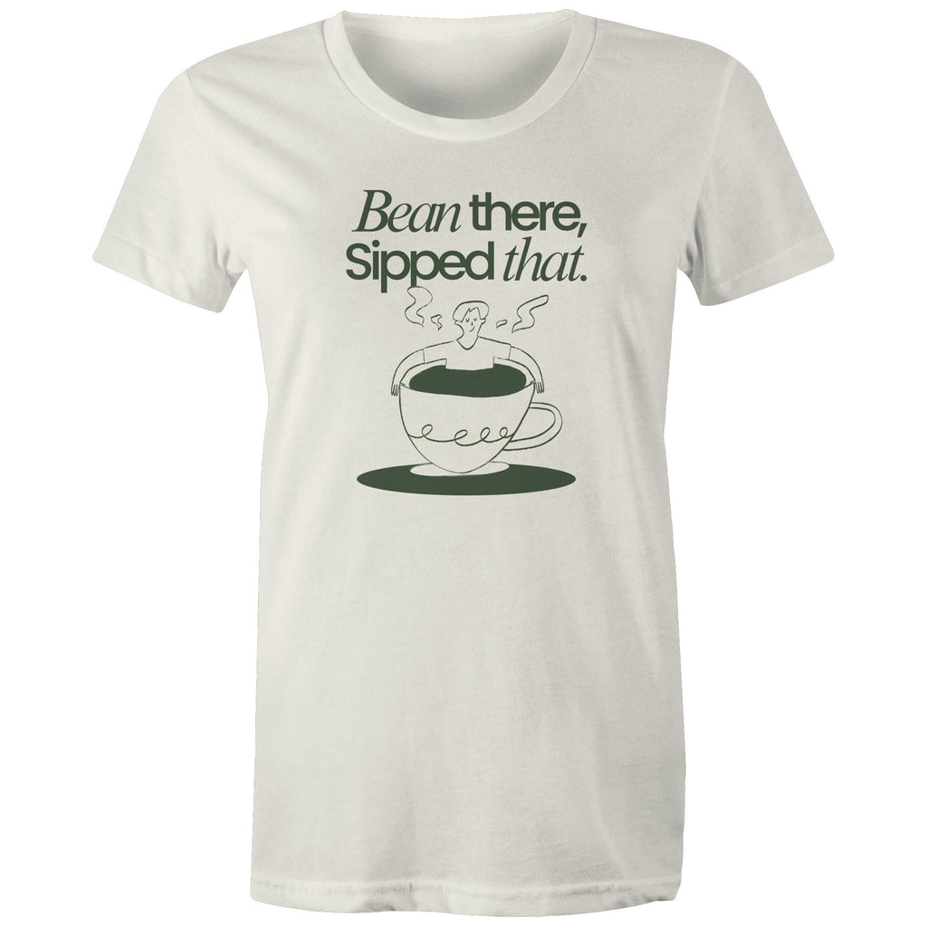 Bean There, Sipped That, Coffee - Womens T-shirt Natural Womens T-shirt Coffee Printed In Australia