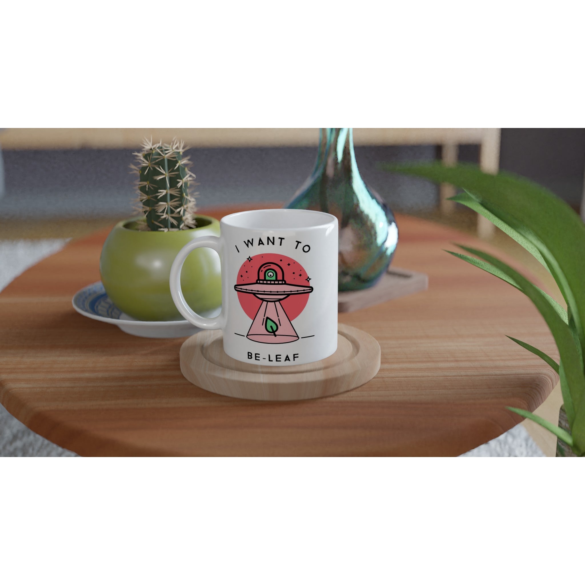 UFO, I Want To Be-Leaf - White 11oz Ceramic Mug White 11oz Mug Globally Fulfilled Sci Fi