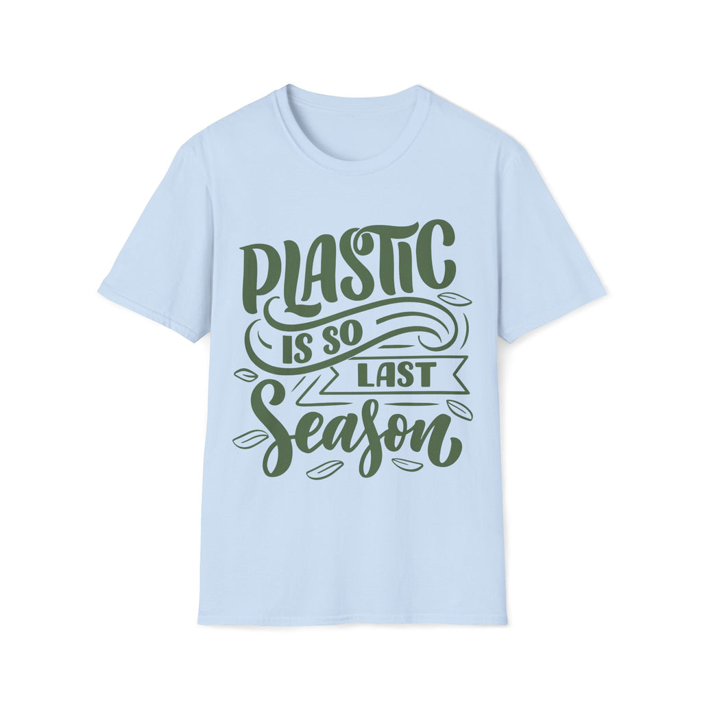 Plastic Is So Last Season - Unisex Softstyle T-Shirt