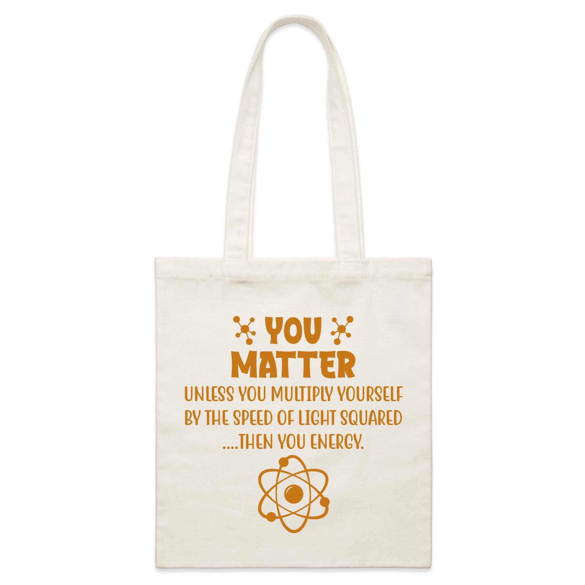 You Matter, Physics Pun - Parcel Canvas Tote Bag Default Title Small Tote Bag Printed In Australia Science