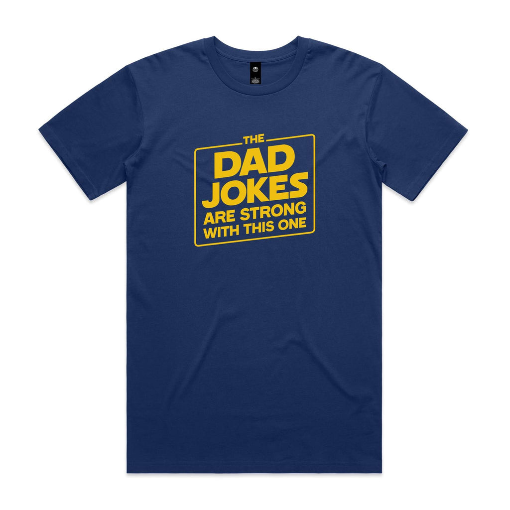 The Dad Jokes Are Strong With This One - Mens T-shirt