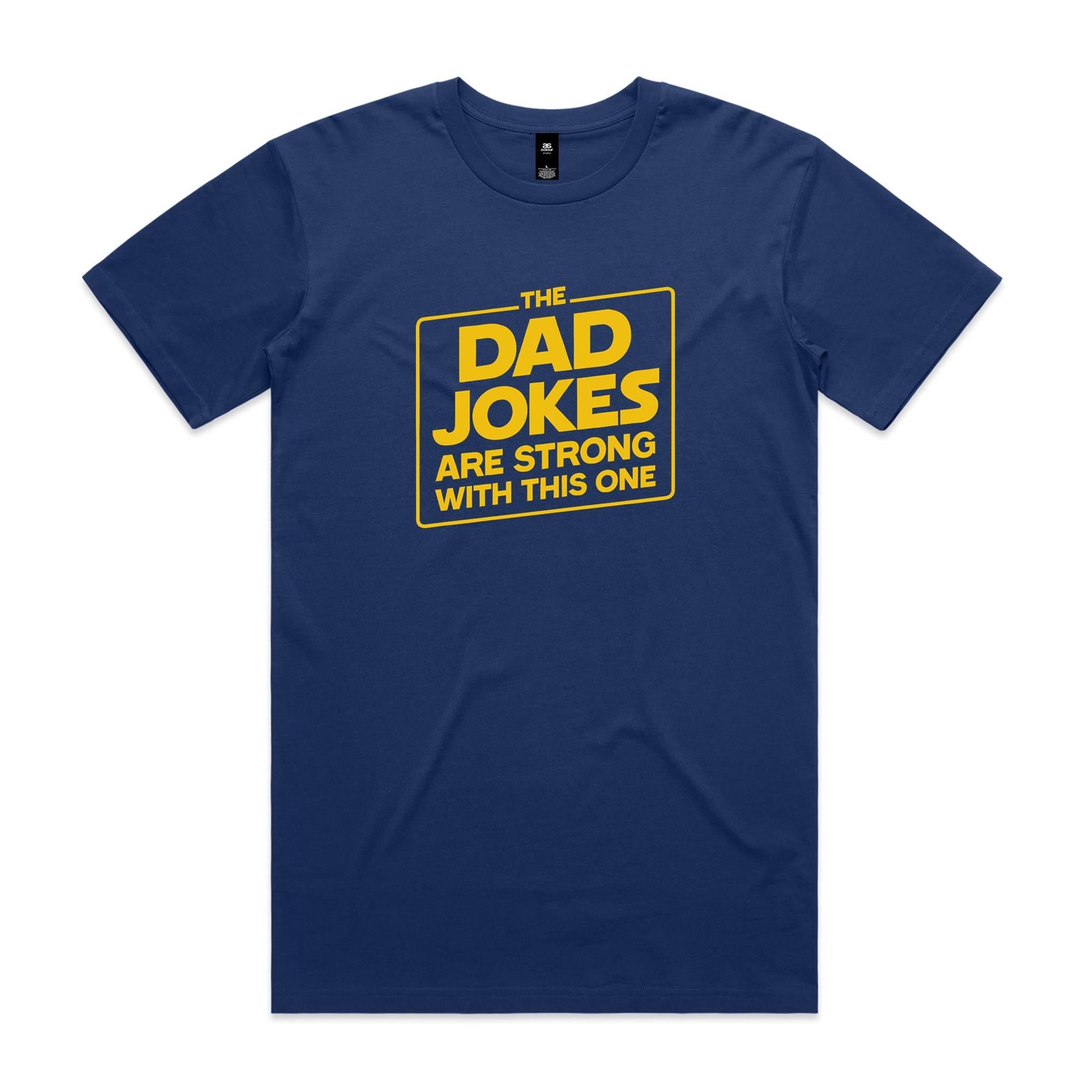 The Dad Jokes Are Strong With This One - Mens T-shirt