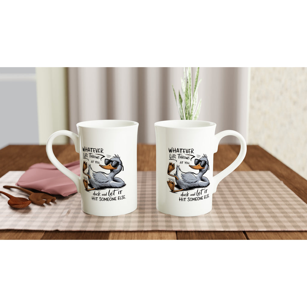 Whatever Life Throws At You, Duck And Let It Hit Someone Else - White 10oz Porcelain Slim Mug Porcelain Mug animal Globally Fulfilled