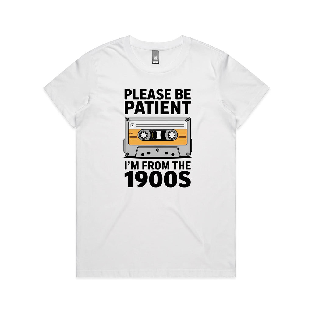 Please Be Patient, I'm From The 1900's Women's AS Colour T-shirt White Womens T-shirt Music Printed In Australia